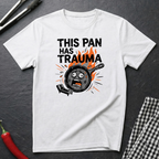 This Pan Has Trauma T-Shirt