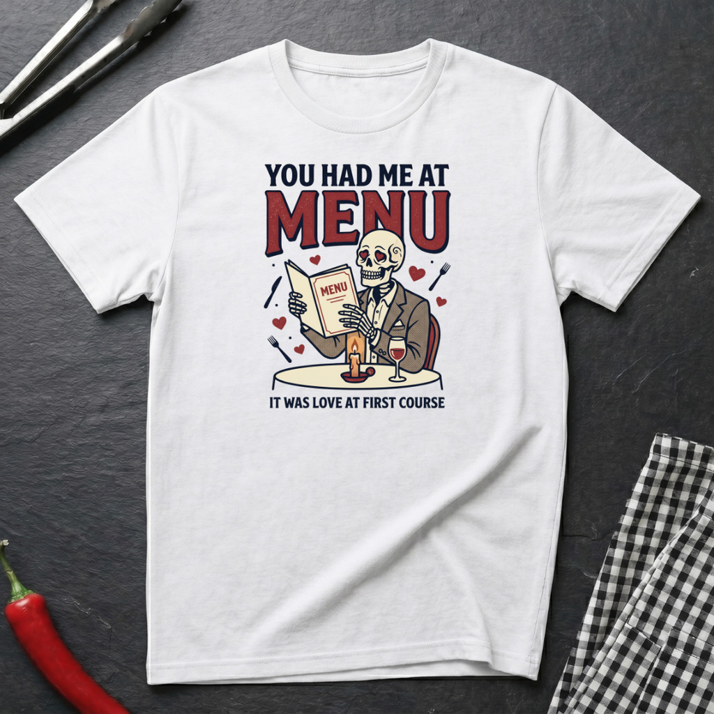 Had Me At Menu T-Shirt