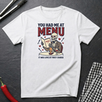 Had Me At Menu T-Shirt