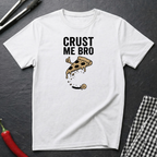Crust Me Bro T-Shirt