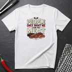Want Me For My Meat T-Shirt