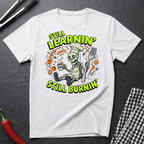 Still Burnin' T-Shirt