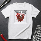 You Had Me At Pasta T-Shirt