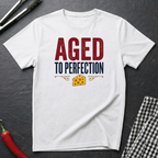 Aged To Perfection T-Shirt