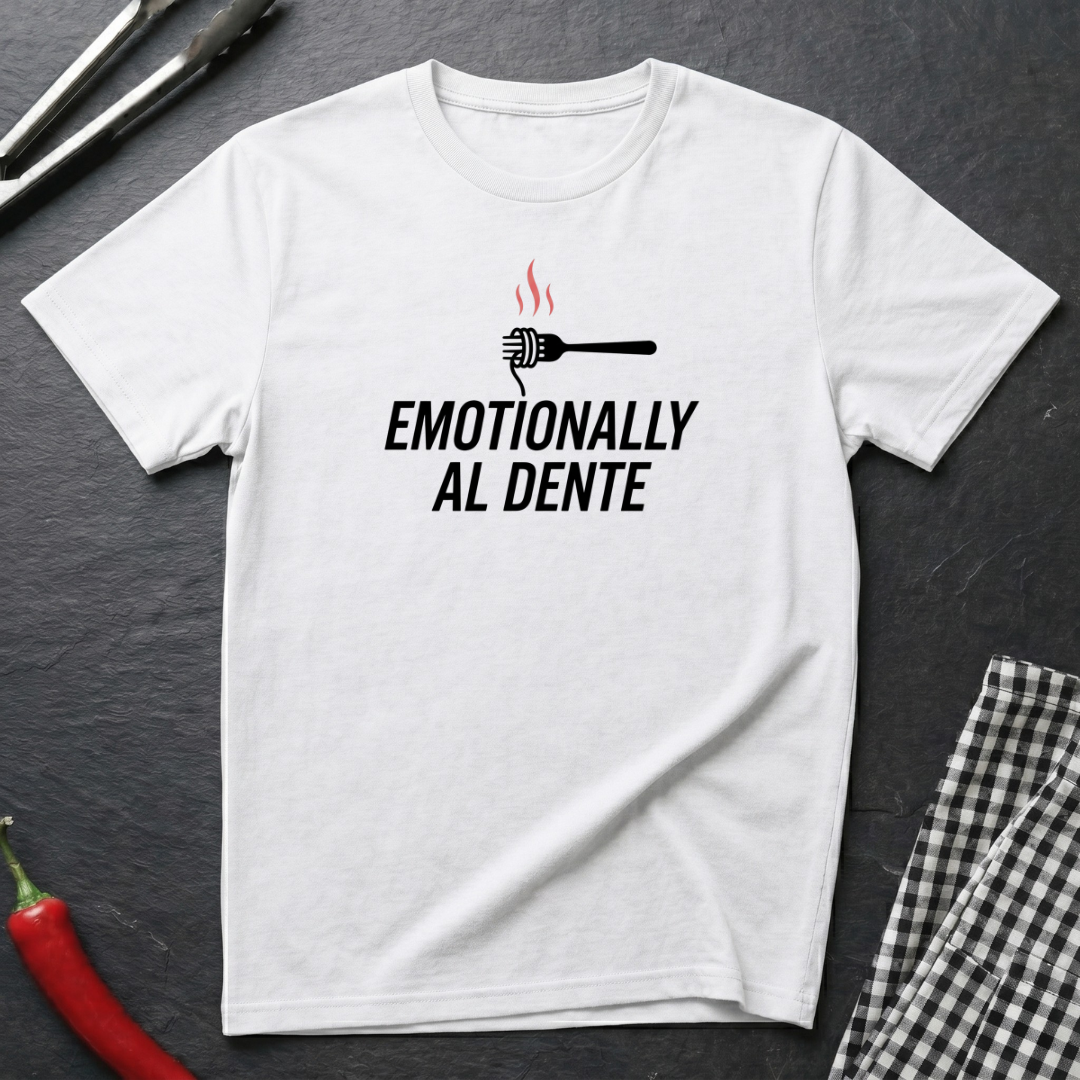 Emotionally Al Dente T-Shirt