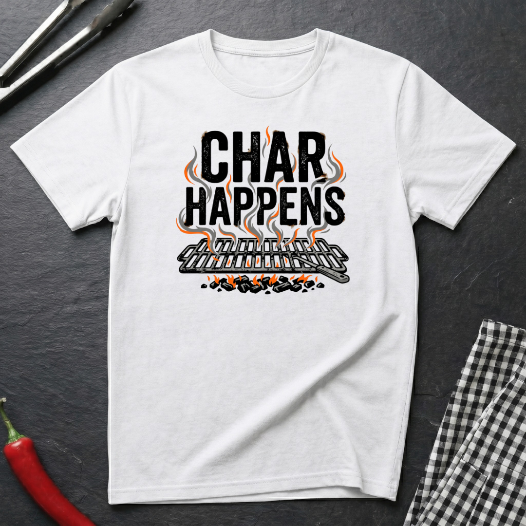 Char Happens T-Shirt