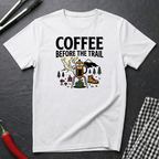 Coffee Before Trail T-Shirt