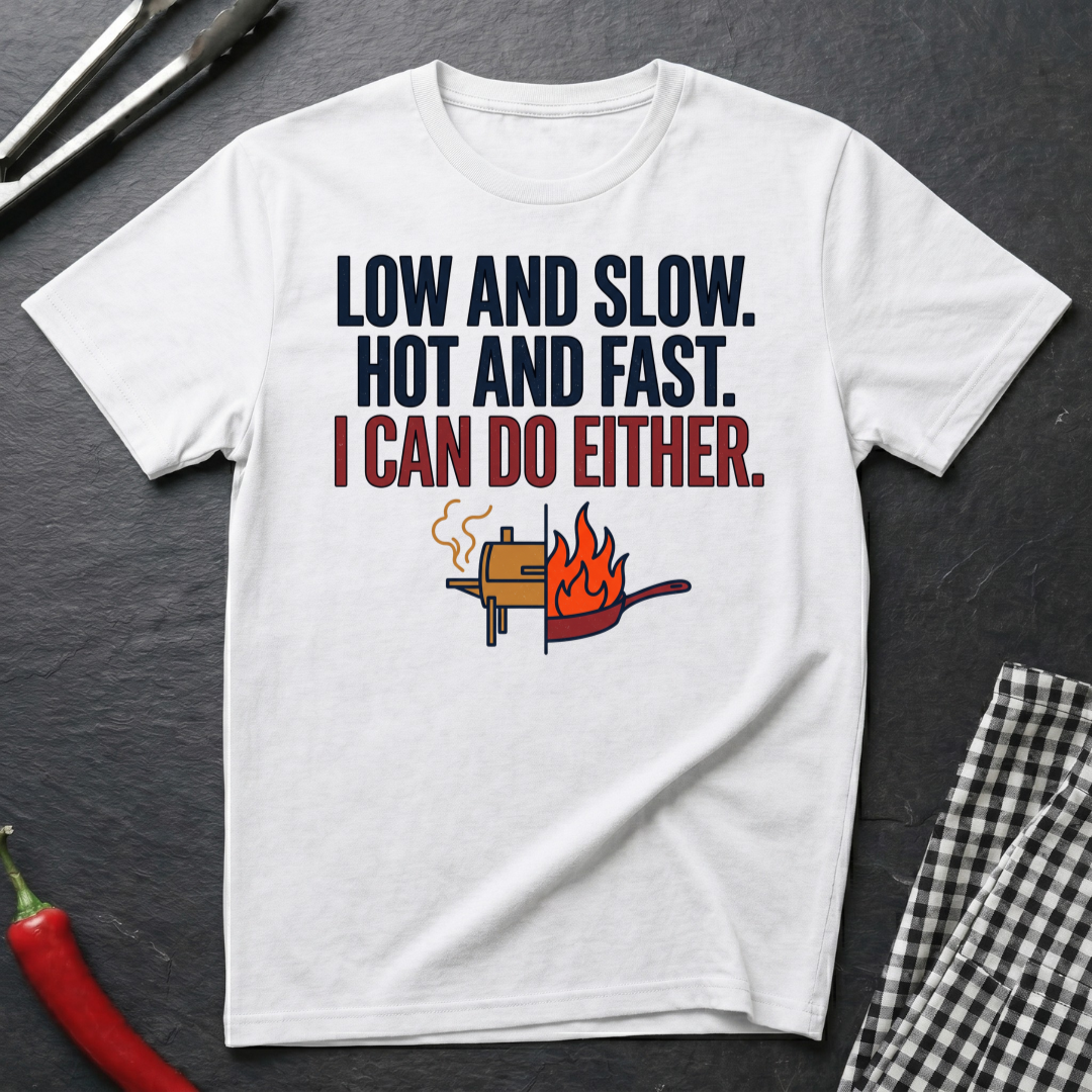 Low & Slow, Hot & Fast T-Shirt