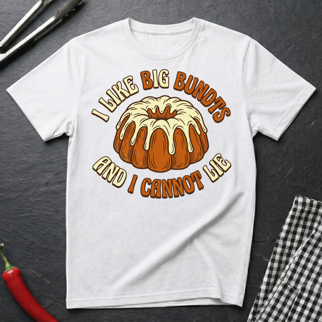I Like Big Bundts T-Shirt