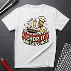 Chop It Like It's Hot T-Shirt