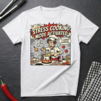 Stress Cooking T-Shirt