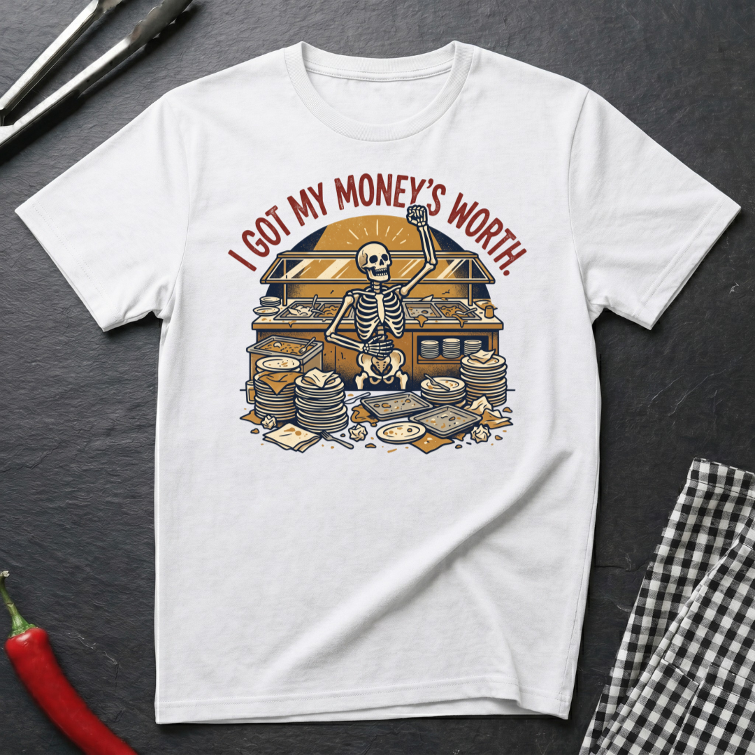 My Money's Worth T-Shirt