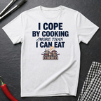Cope By Cooking More T-Shirt