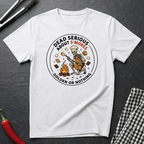Dead Serious About S'mores T-Shirt