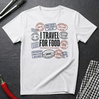 Travel For Food T-Shirt