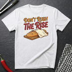 Don't Rush The Rise T-Shirt
