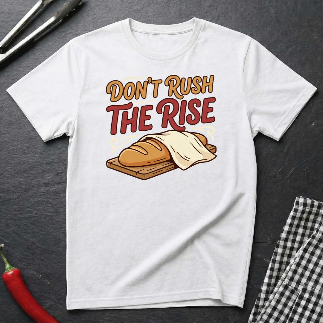 Don't Rush The Rise T-Shirt