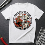 Bad Idea T-Shirt