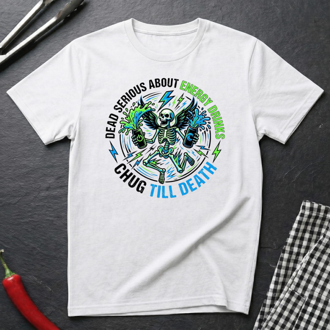 Dead Serious About Energy Drinks T-Shirt
