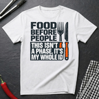 Food Before People T-Shirt