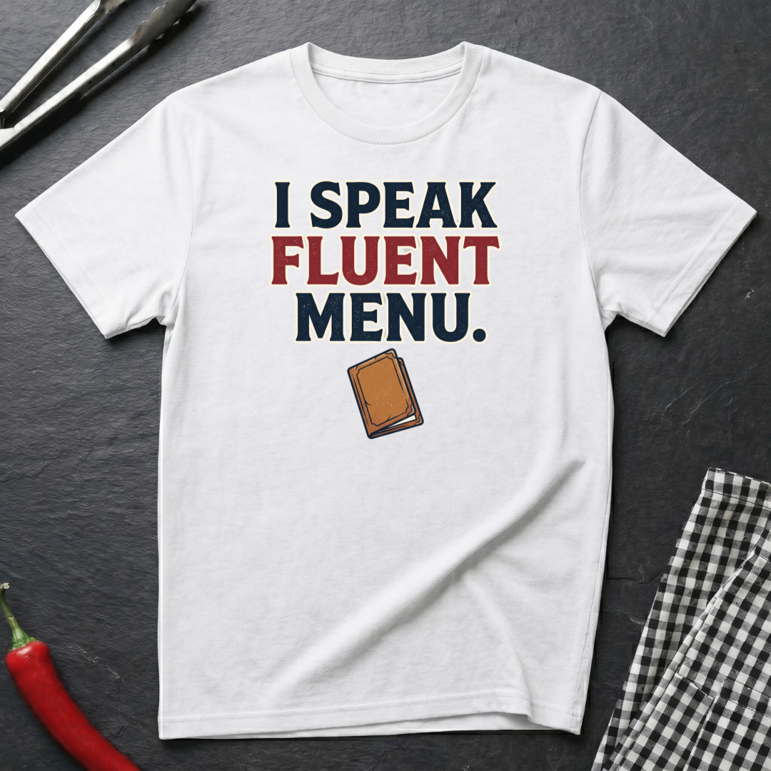 I Speak Fluent Menu T-Shirt