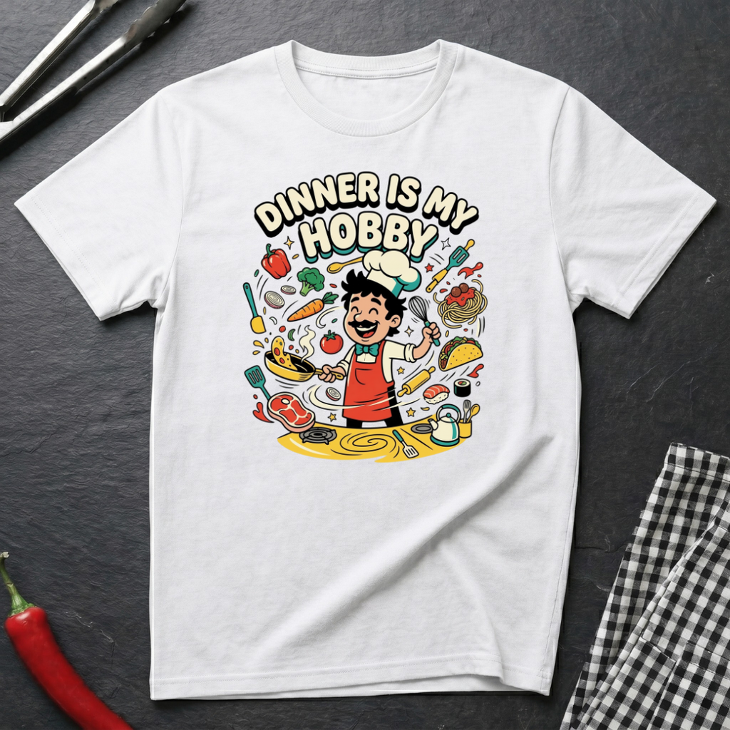 Dinner Is My Hobby T-Shirt