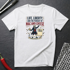 Life, Liberty, Mac & Cheese T-Shirt