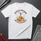 Cheese Is A Food Group T-Shirt
