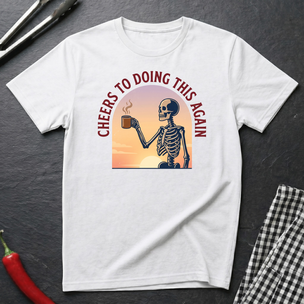 Cheers To Doing This Again T-Shirt
