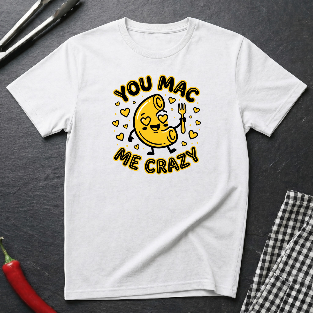 You Mac Me Crazy T-Shirt