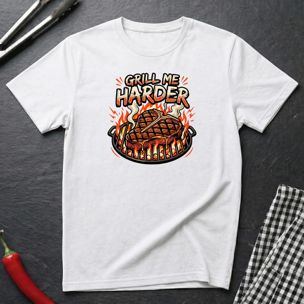 Grill Me Harder T-Shirt