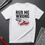 Rub Me Wrong T-Shirt