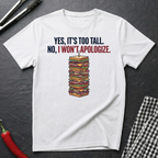 Too Tall, No Apology T-Shirt