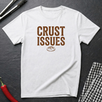 Crust Issues T-Shirt