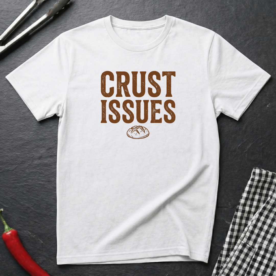 Crust Issues T-Shirt