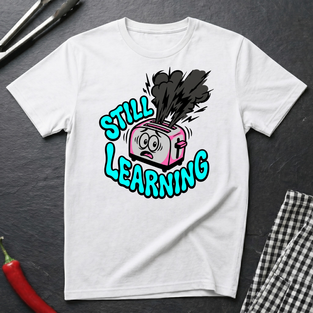 Still Learning T-Shirt