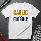 Garlic Is A Food Group T-Shirt