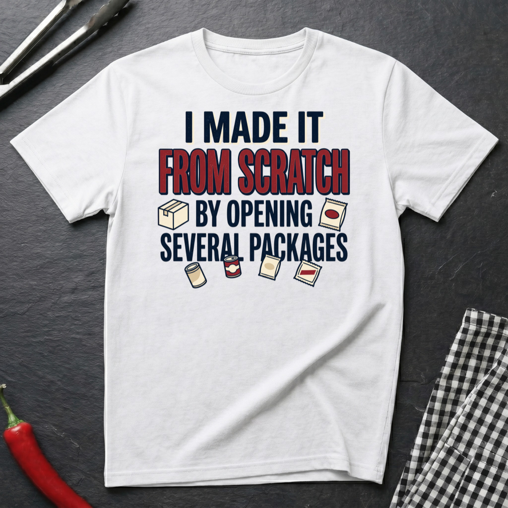 Made From Scratch T-Shirt