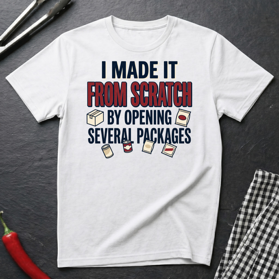 Made From Scratch T-Shirt