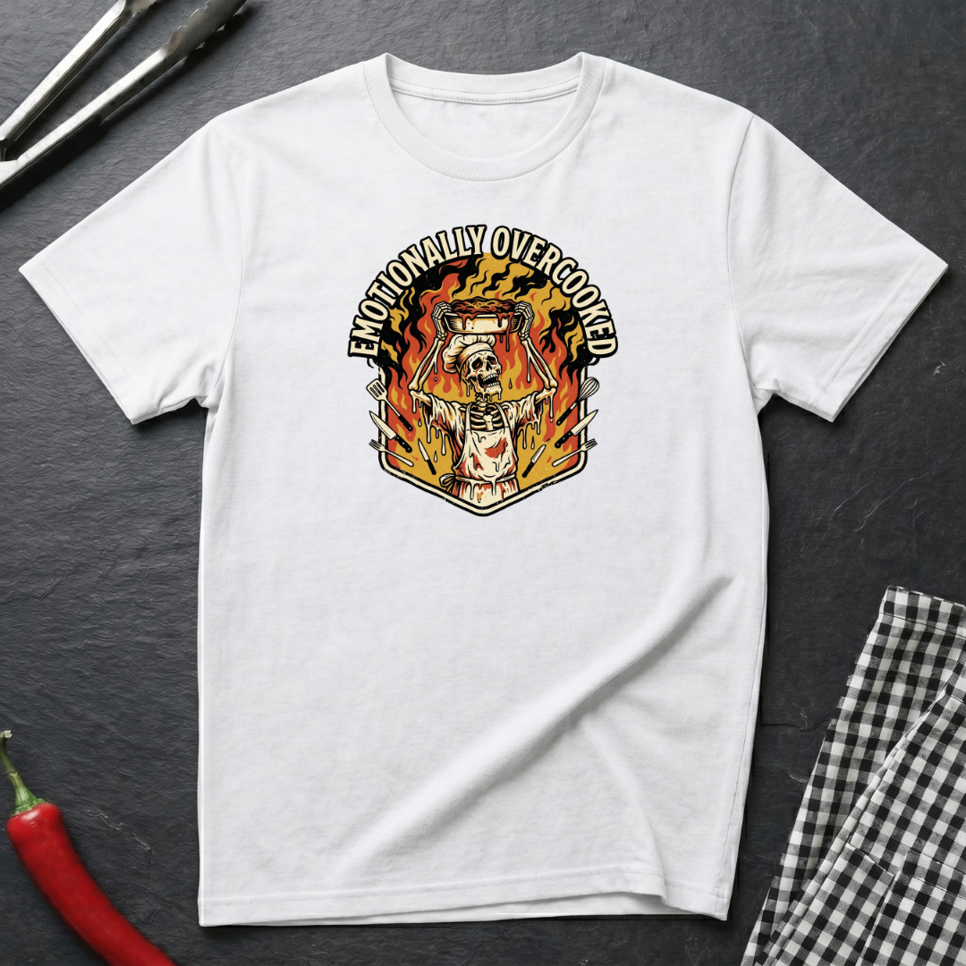 Emotionally Overcooked T-Shirt