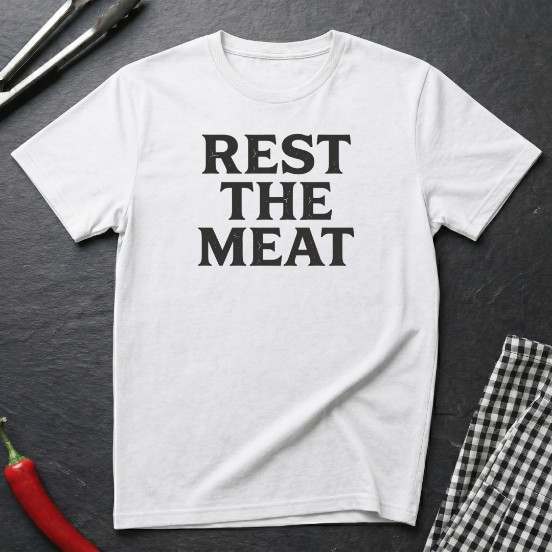Rest The Meat T-Shirt