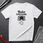 Bake Expectations T-Shirt