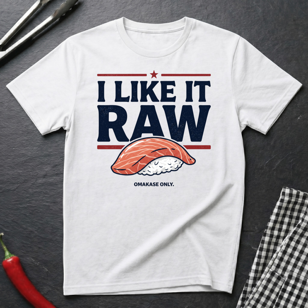 I Like It Raw T-Shirt