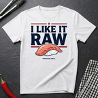 I Like It Raw T-Shirt