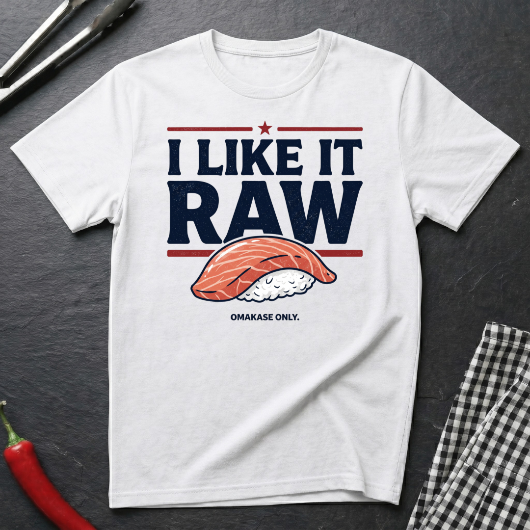 I Like It Raw T-Shirt