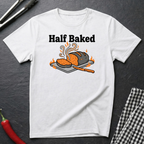 Half Baked T-Shirt