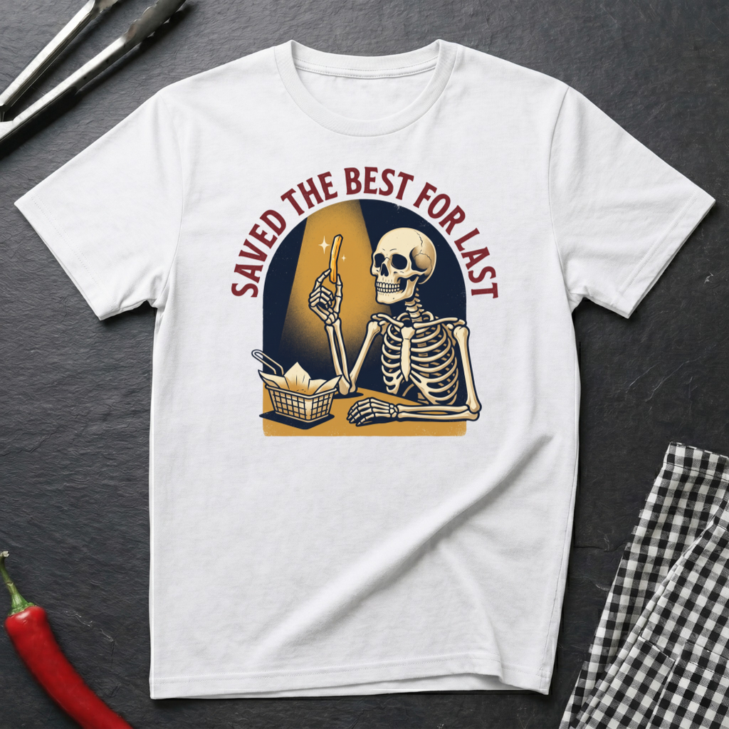 Saved The Best For Last T-Shirt