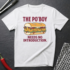 Po'Boy Needs No Introduction T-Shirt