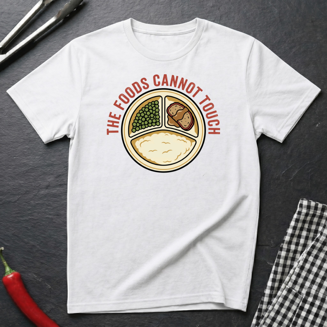 Foods Cannot Touch T-Shirt