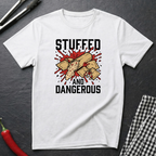 Stuffed And Dangerous T-Shirt